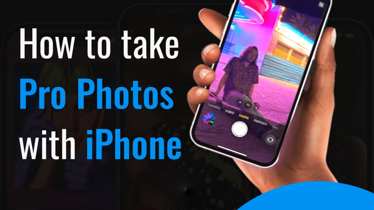 How to Take Pro Photos With iPhones