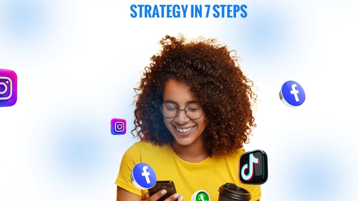 How To Create A Social Media Strategy In 7 Steps