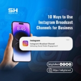 10 Ways to Use Instagram Broadcast Channels for Business